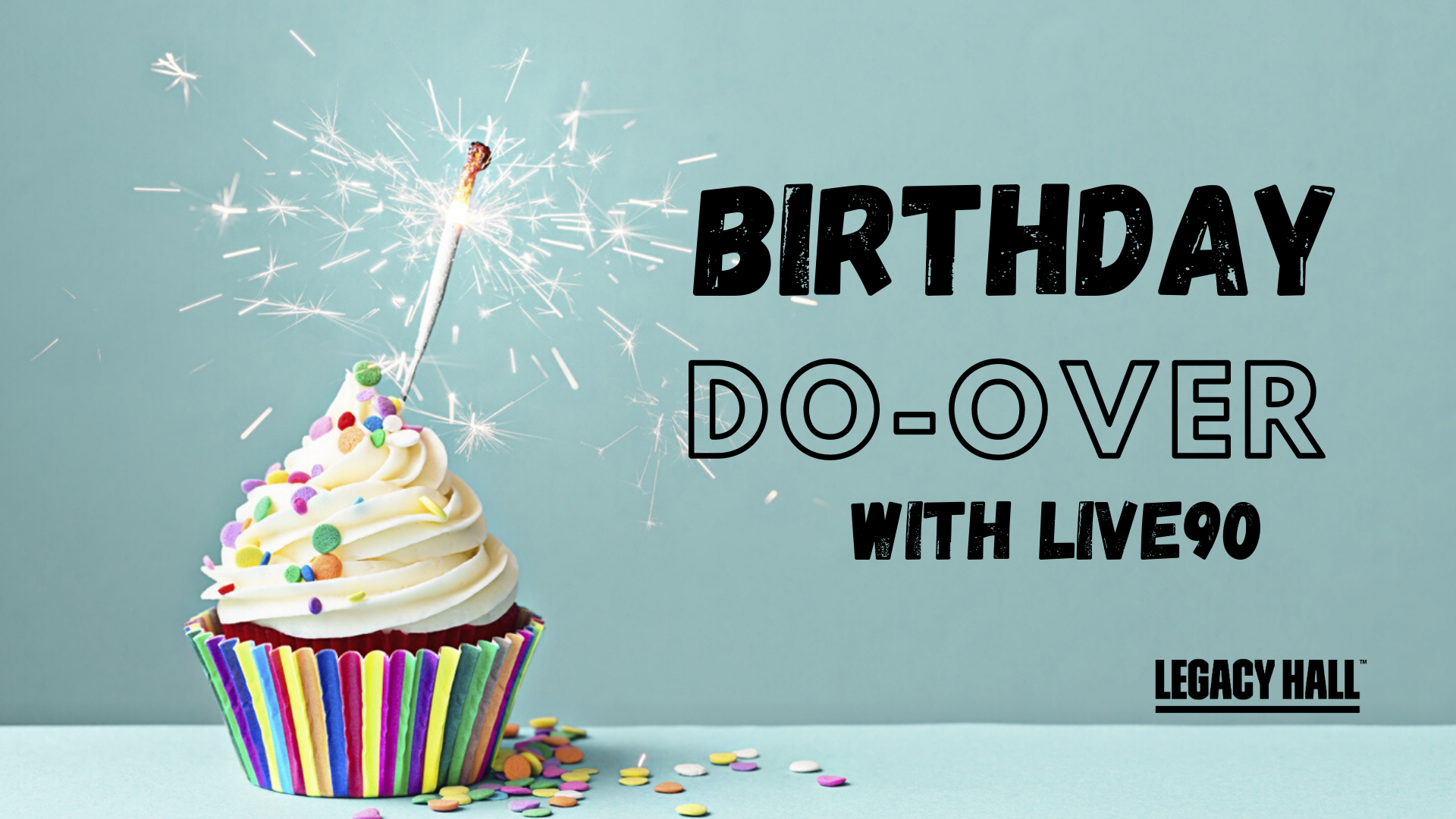 Birthday Do-Over with Live90 - hero