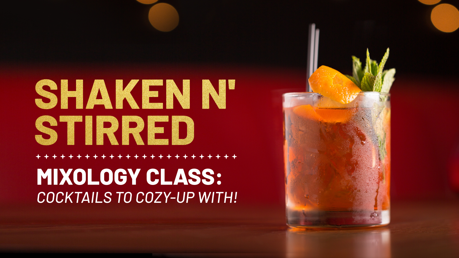 Shaken N’ Stirred: Cozy Cocktails Class - hero