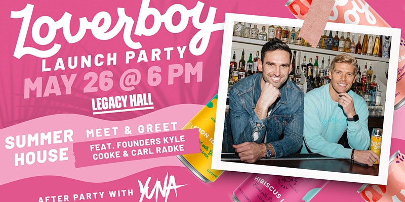 Loverboy Launch Party + Summer House Meet & Greet - hero