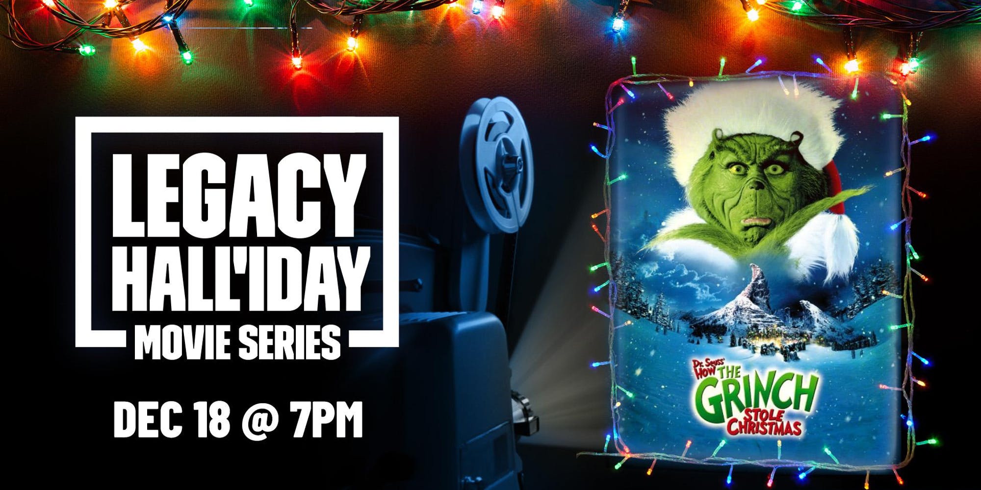Legacy Hall’iday Movie Series: How the Grinch Stole Christmas - hero