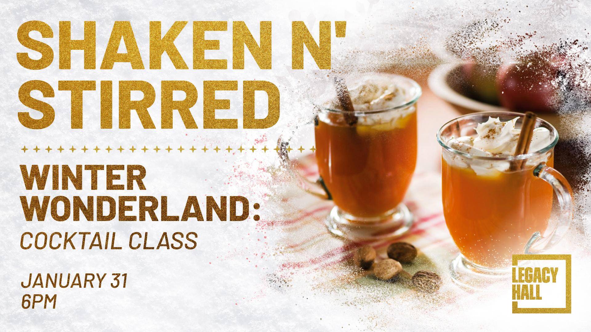 Shaken N’ Stirred: Winter Wonderland Cocktail Class - hero