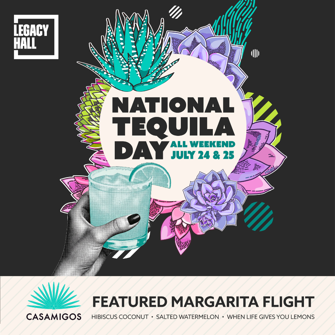 Promo image of National Tequila Day at Legacy Hall